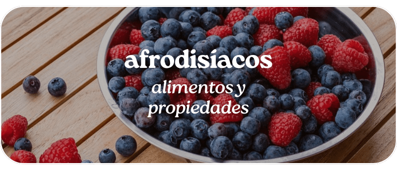 Afrodisíacos: alimentos y propiedades